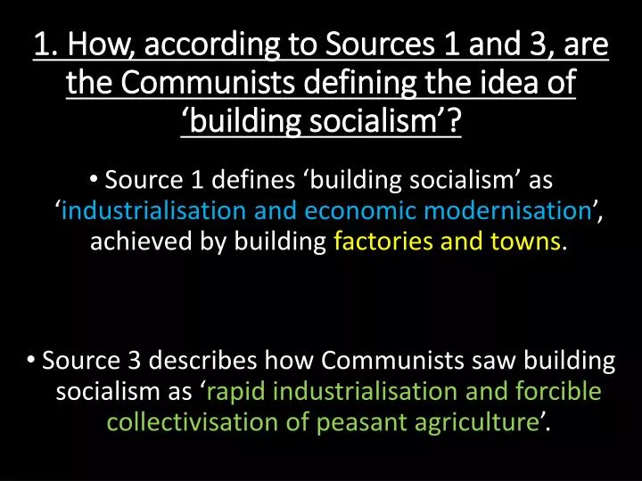 1 how according to sources 1 and 3 are the communists defining the idea of building socialism