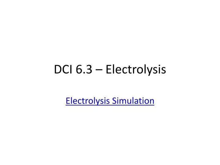 dci 6 3 electrolysis