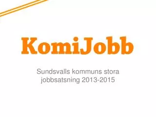 Sundsvalls kommuns stora jobbsatsning 2013-2015