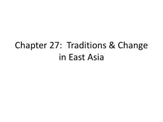 Chapter 27: Traditions &amp; Change in East Asia