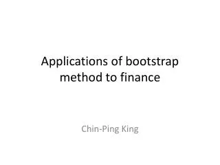 Applications of bootstrap method to finance
