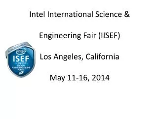 You will find EVERYTHING you need to know about Intel ISEF at: