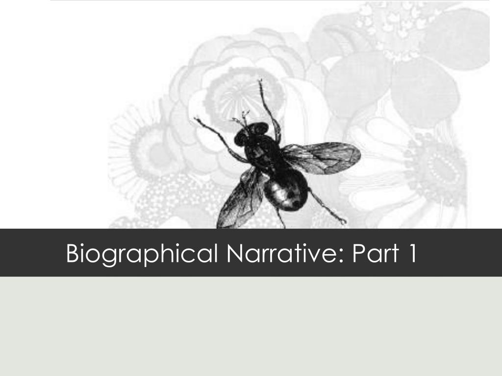 PPT - Biographical Narrative: Part 1 PowerPoint Presentation, free ...