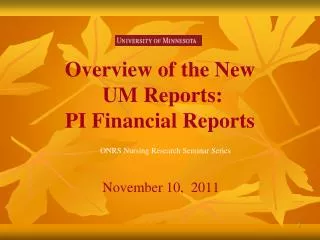 Overview of the New UM Reports: PI Financial Reports