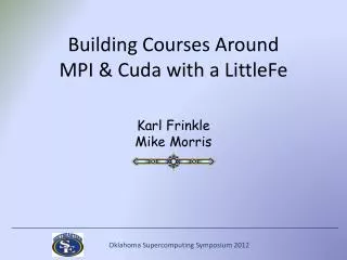 Building Courses Around MPI &amp; Cuda with a LittleFe