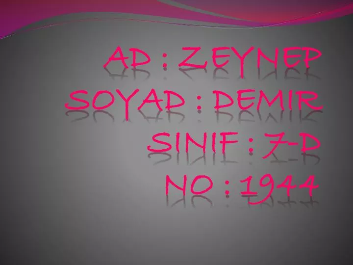 ad zeynep soyad demir sinif 7 d no 1944