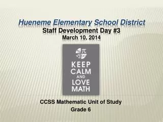 Hueneme Elementary School District Staff Development Day # 3 March 10, 2014