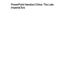 PowerPoint Handout China : The Late Imperial Era