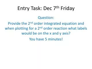 Entry Task: Dec 7 th Friday