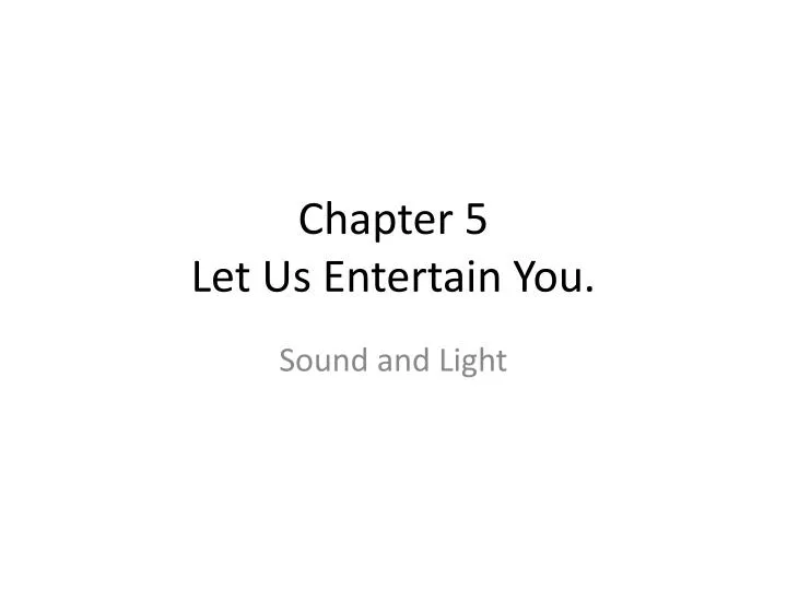 chapter 5 let us entertain you