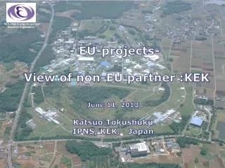 - EU-projects- View of non-EU partner :KEK