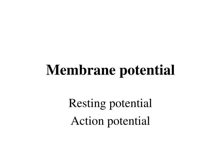 m embrane potential