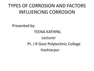 TYPES OF CORROSION AND FACTORS INFLUENCING CORROSION