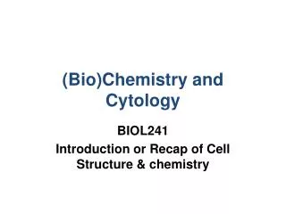 (Bio)Chemistry and Cytology