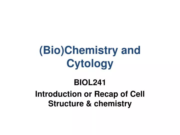 bio chemistry and cytology