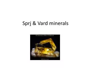 Sprj &amp; Vard minerals