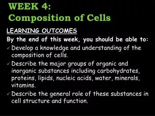 WEEK 4: Composition of Cells