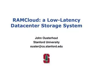RAMCloud: a Low-Latency Datacenter Storage System