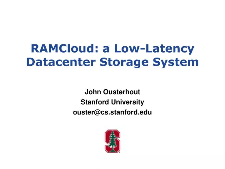 ramcloud a low latency datacenter storage system