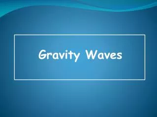 Gravity Waves