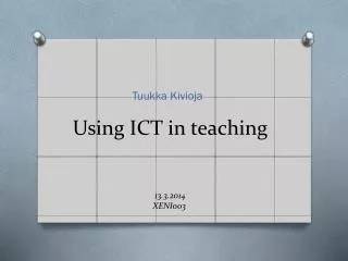 Using ICT in teaching 13 .3.2014 XENI003