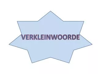 VERKLEINWOORDE