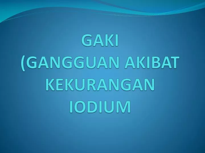 gaki gangguan akibat kekurangan iodium