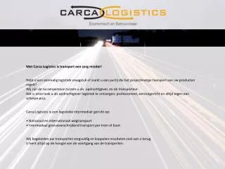 Met Carca Logistics is transport een zorg minder!