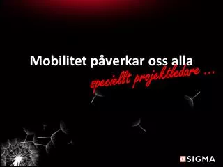 mobilitet p verkar oss alla
