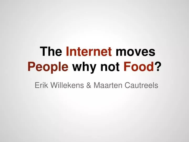 the internet moves people why not food