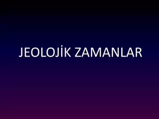 jeoloj k zamanlar
