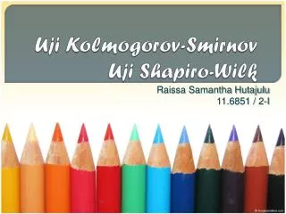 uji kolmogorov smirnov uji shapiro wilk