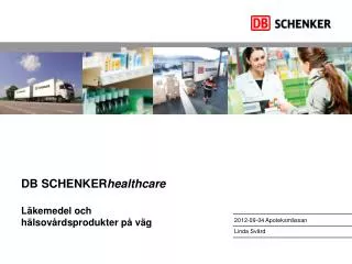 DB SCHENKER healthcare Läkemedel och hälsovårdsprodukter på väg