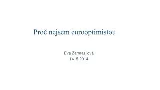 Proč nejsem eurooptimistou