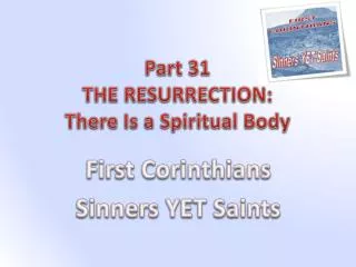 Part 31 THE RESURRECTION: There Is a Spiritual Body
