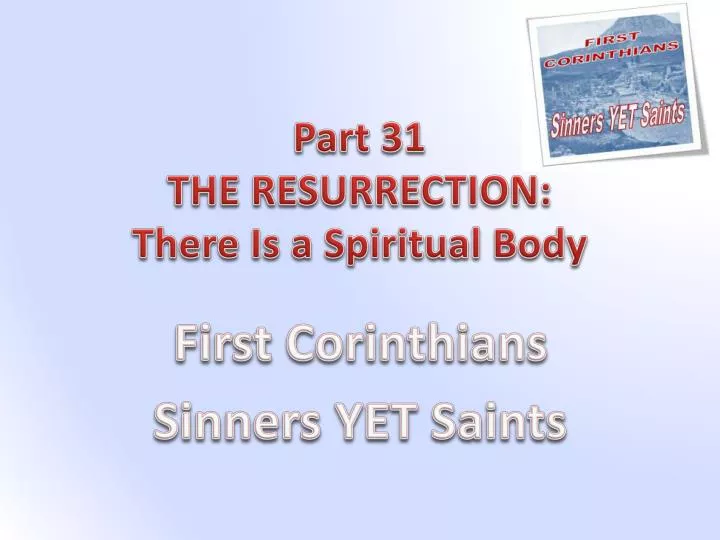 part 31 the resurrection there is a spiritual body