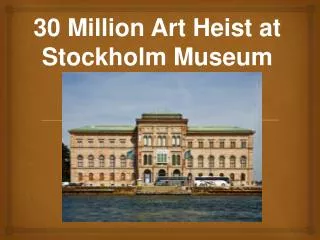 30 Million Art Heist at Stockholm Museum