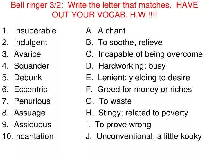 bell ringer 3 2 write the letter that matches have out your vocab h w