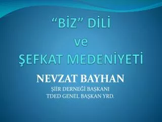 b z d l ve efkat meden yet