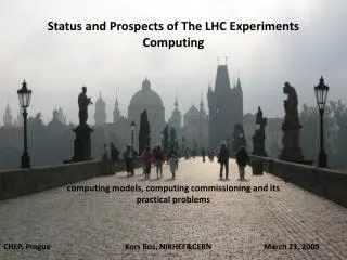 Status and Prospects of The LHC Experiments Computing