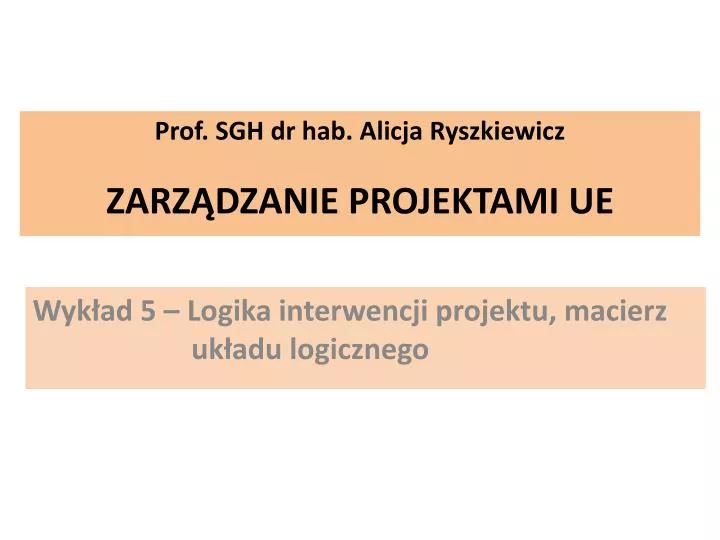 prof sgh dr hab alicja ryszkiewicz zarz dzanie projektami ue