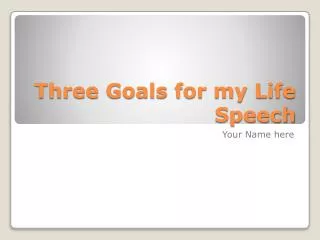 Three Goals for my Life Speech