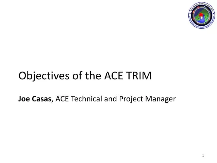 objectives of the ace trim