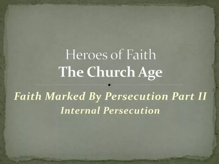 heroes of faith the church age