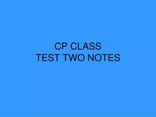 CP CLASS TEST TWO NOTES