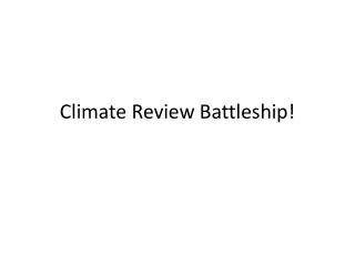 Climate Review Battleship!