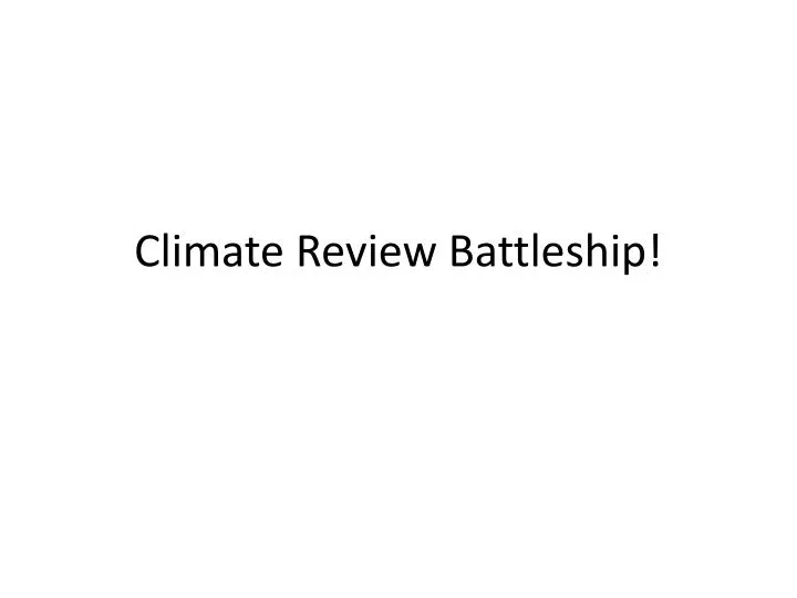 climate review battleship