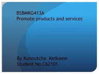 BSBMKG413A Promote products and services