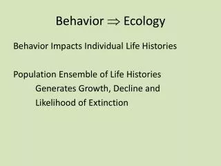 Behavior ? Ecology