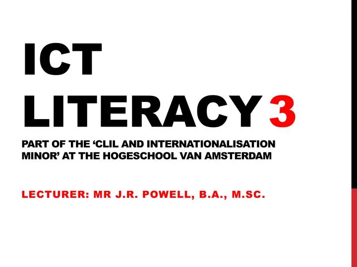 ict literacy 3 part of the clil and internationalisation minor at the hogeschool van amsterdam
